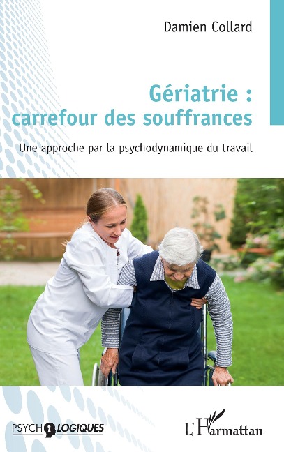 Geriatrie : carrefour des souffrances - Collard Damien Collard