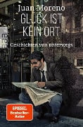 Cover-Bild zum Titel 'Glück ist kein Ort' von 'Juan Moreno'