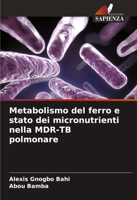 Metabolismo del ferro e stato dei micronutrienti nella MDR-TB polmonare - Alexis Gnogbo Bahi, Abou Bamba