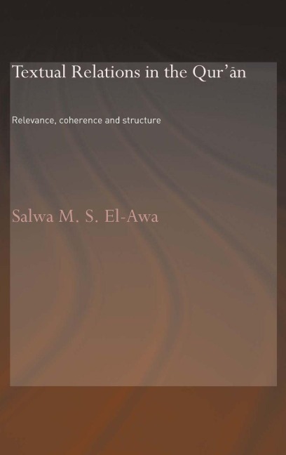 Textual Relations in the Qur'an - Salwa M. El-Awa