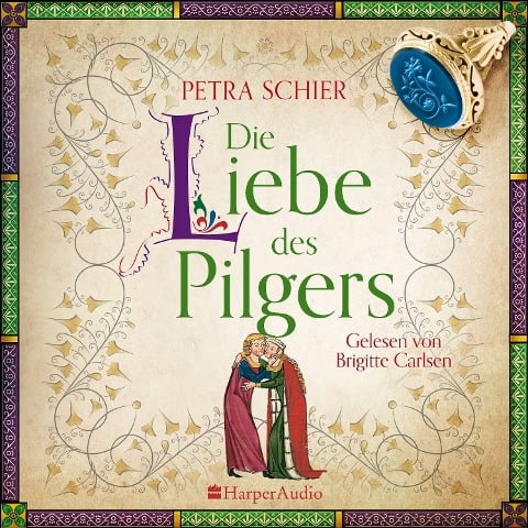 Die Liebe des Pilgers (ungekürzt) - Petra Schier