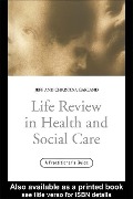 Cover-Bild zum Titel 'Life Review In Health and Social Care' von 'Jeff Garland, Christina Garland'