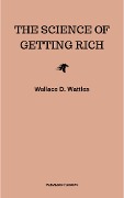The Science of Getting Rich: Original Retro First Edition - Wallace D. Wattles
