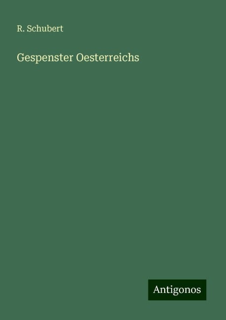 Gespenster Oesterreichs - R. Schubert