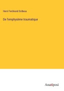Cover-Bild zum Titel 'De l'emphysème traumatique' von 'Henri Ferdinand Dolbeau'