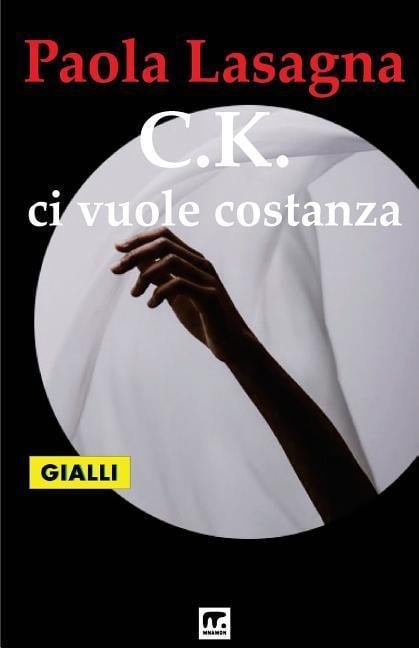 C.K. ci vuole costanza - Paola Lasagna