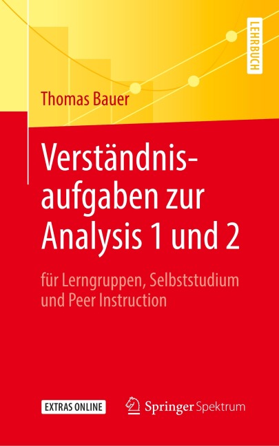Verständnisaufgaben zur Analysis 1 und 2 - Thomas Bauer