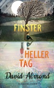 Cover-Bild zum Titel 'Ein finsterheller Tag' von 'David Almond'