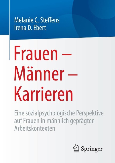 Frauen - Männer - Karrieren - Melanie Steffens, Irena D. Ebert