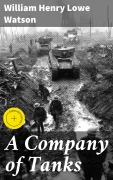 Cover-Bild zum Titel 'A Company of Tanks' von 'William Henry Lowe Watson'