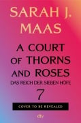 Cover-Bild zum Titel 'A Court of Thorns and Roses 7' von 'Sarah J. Maas'