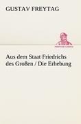 Cover-Bild zum Titel 'Aus dem Staat Friedrichs des Großen / Die Erhebung' von 'Gustav Freytag'