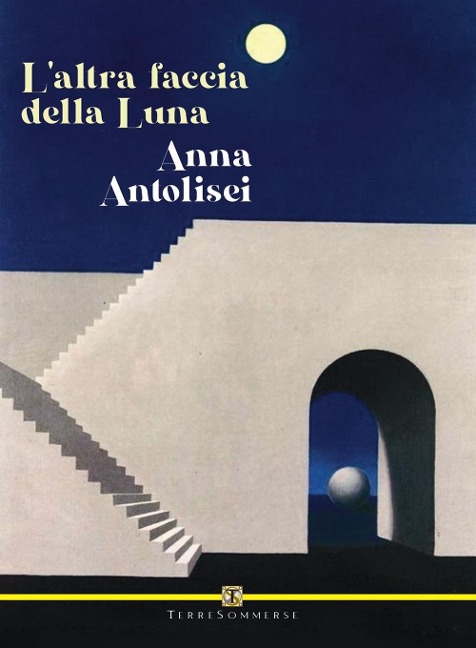 L' altra faccia della luna - Anna Antolisei