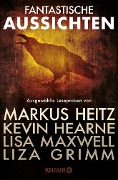 Fantastische Aussichten: Fantasy & Science Fiction bei Knaur #3 - Markus Heitz, Liza Grimm, Kevin Hearne, Lisa Maxwell, Anna Smith Spark