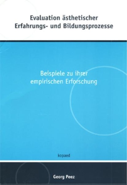 Evaluation ästhetischer Erfahrungs- und Bildungsprozesse - Georg Peez