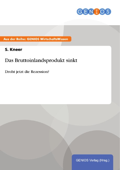 Das Bruttoinlandsprodukt sinkt - S. Kneer