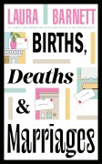 Cover-Bild zum Titel 'Births, Deaths and Marriages' von 'Laura Barnett'