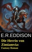 Cover-Bild zum Titel 'Die Herrin von Zimiamvia: Fantasy Roman' von 'E. R. Eddison'