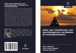 Cover-Bild zum Titel 'Judo: een verbeteraar van psychologische variabelen en schoolprestaties' von 'Marco Batista, Sixto Cubo Delgado, Samuel Honório'