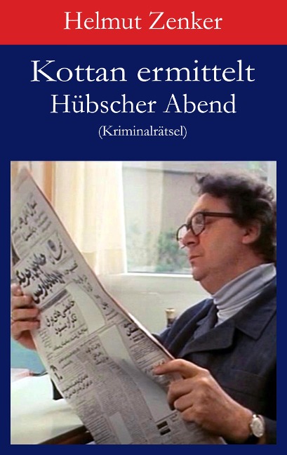Kottan ermittelt: Hübscher Abend - Helmut Zenker