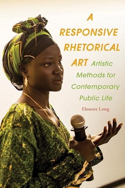 A Responsive Rhetorical Art - Elenore Long