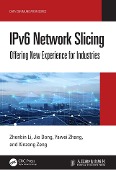 Cover-Bild zum Titel 'IPv6 Network Slicing' von 'Zhenbin Li, Yawei Zhang, Jie Dong, Xinzong Zeng'