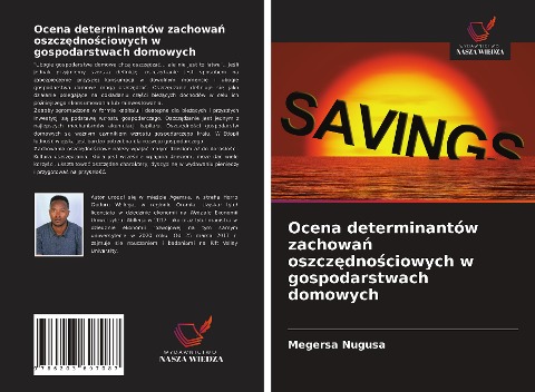 Ocena determinantów zachowa¿ oszcz¿dno¿ciowych w gospodarstwach domowych - Megersa Nugusa