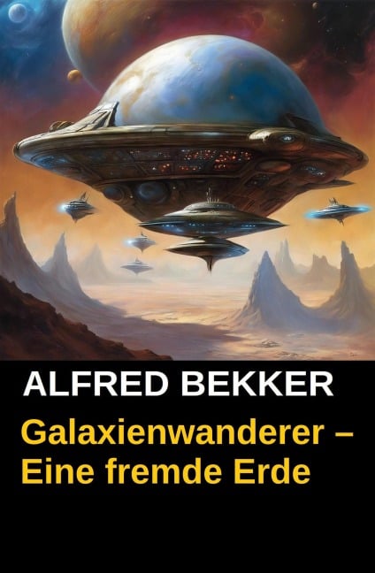 Galaxienwanderer - Eine fremde Erde - Alfred Bekker