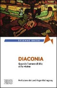 Diaconia. Quando l'amore di Dio si fa vicino - Étienne Grieu