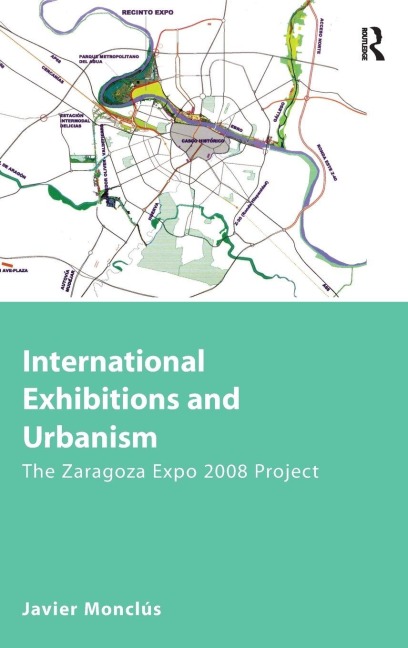 International Exhibitions and Urbanism - Javier Monclús