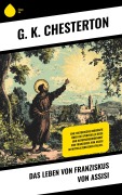 Cover-Bild zum Titel 'Das Leben von Franziskus von Assisi' von 'G. K. Chesterton'