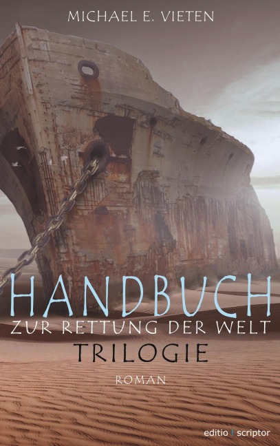 Handbuch zur Rettung der Welt - Trilogie - Michael E. Vieten
