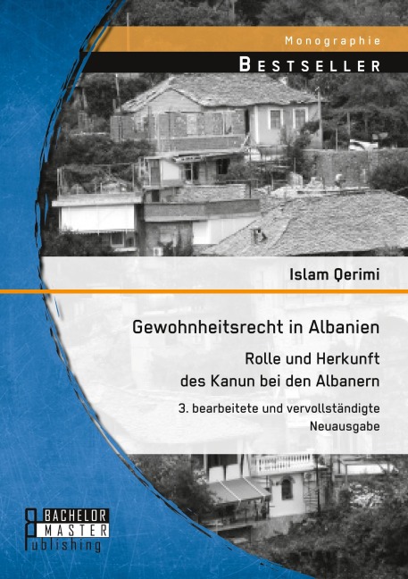 Gewohnheitsrecht in Albanien: Rolle und Herkunft des Kanun bei den Albanern - Islam Qerimi