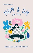 Mom & Om - Mama meditiert - Mascha Blankschyn