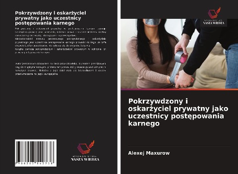 Pokrzywdzony i oskar¿yciel prywatny jako uczestnicy post¿powania karnego - Alexej Maxurow