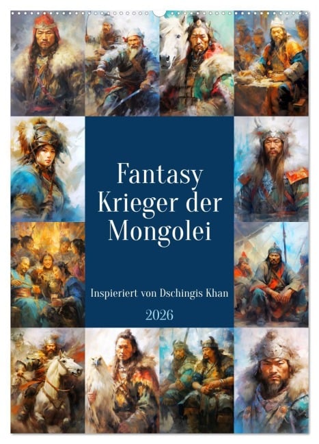 Fantasy-Krieger der Mongolei. Inspiriert von Dschingis Khan (Wandkalender 2026 DIN A2 hoch), CALVENDO Monatskalender - Rose Hurley