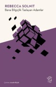 Cover-Bild zum Titel 'Bana Bilgiclik Taslayan Adamlar' von 'Rebecca Solnit'