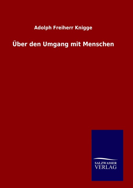 Über den Umgang mit Menschen - Adolph Freiherr Knigge