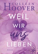 Cover-Bild zum Titel 'Weil wir uns lieben' von 'Colleen Hoover'