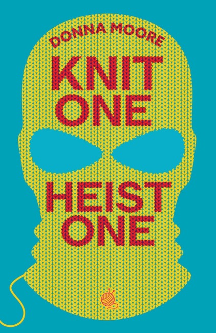 Knit One, Heist One - Donna Moore