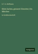 Cover-Bild zum Titel 'Klein Zaches, genannt Zinnober; Ein Märchen' von 'E. T. A. Hoffmann'