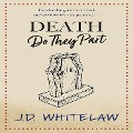 Death Do They Part - J. D. Whitelaw