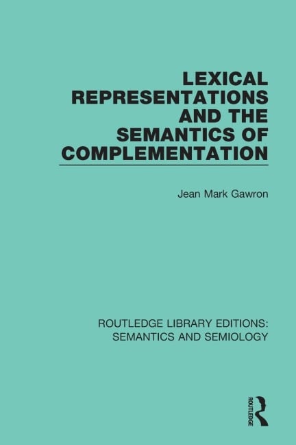 Lexical Representations and the Semantics of Complementation - Jean Mark Gawron