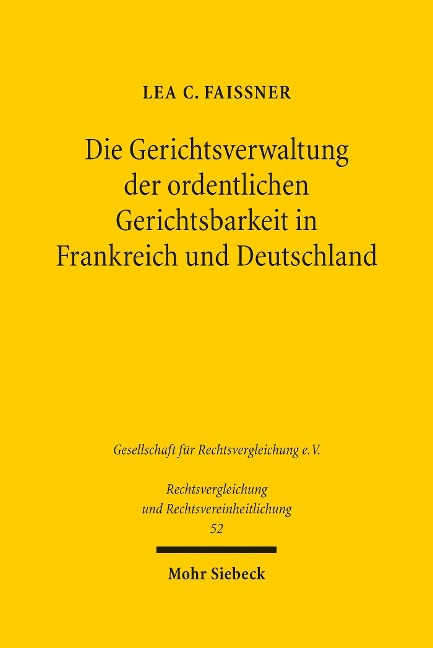 Die Gerichtsverwaltung der ordentlichen Gerichtsbarkeit in Frankreich und Deutschland - Lea C. Faissner