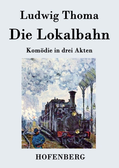 Die Lokalbahn - Ludwig Thoma