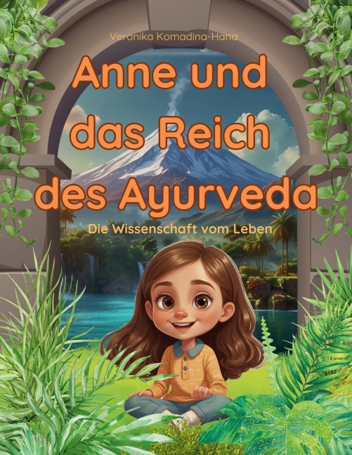 Anne und das Reich des Ayurveda - Veronika Komadina-Hana