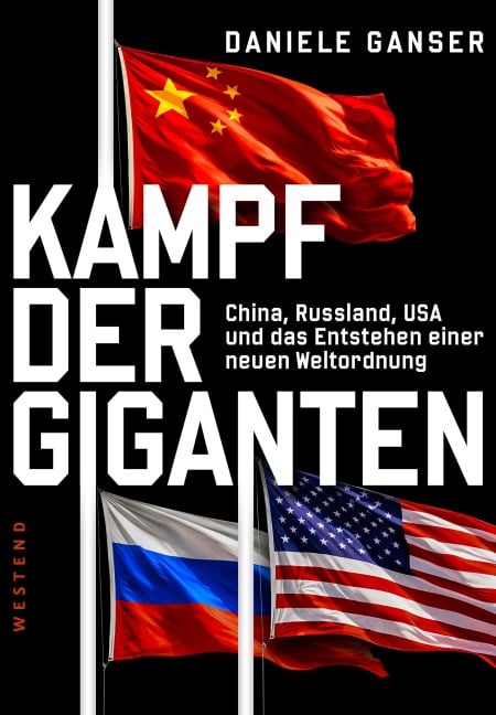 Kampf der Giganten: China, Russland, USA und das Entstehen einer neuen Weltordnung - Daniele Ganser
