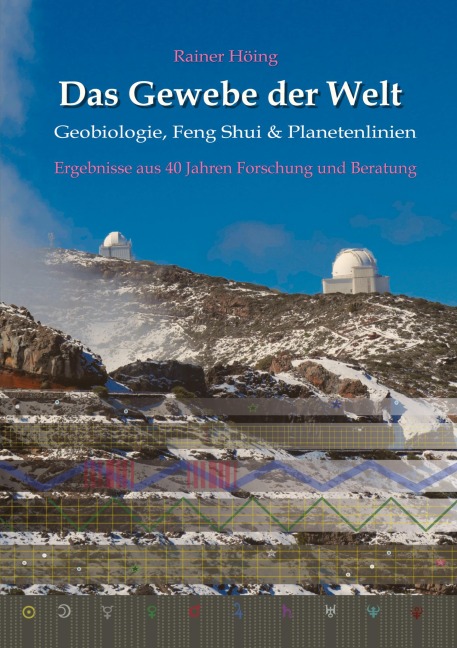 Das Gewebe der Welt - Geobiologie, Feng Shui & Planetenlinien - Rainer Höing