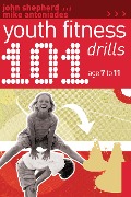 Cover-Bild zum Titel '101 Youth Fitness Drills Age 7-11' von 'John Shepherd, Mike Antoniades'