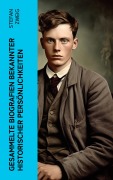 Cover-Bild zum Titel 'Gesammelte Biografien bekannter historischer Persönlichkeiten' von 'Stefan Zweig'